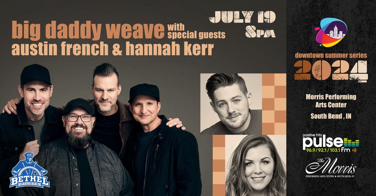 Pulse FM's Downtown Summer Series Big Daddy Weave with  Austin French and Hannah Kerr