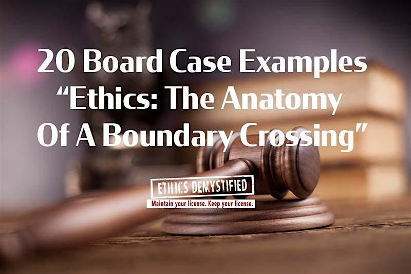 Ethics: The Anatomy of a Boundary Crossing Continuing Ed for LPC LCSW