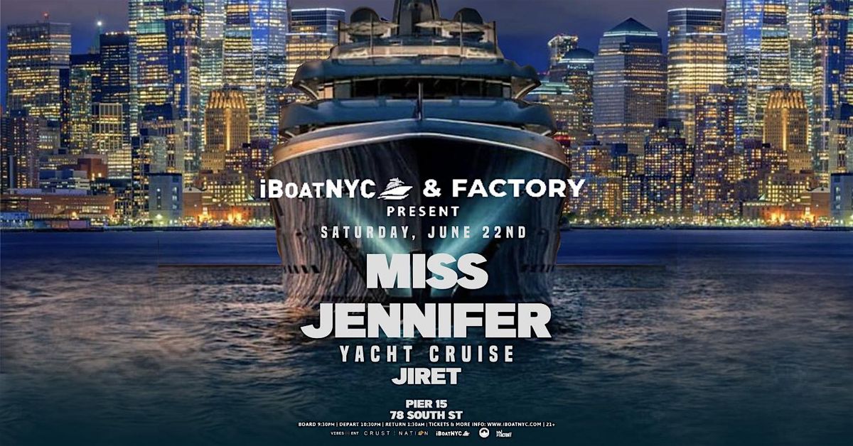 MISS JENNIFER  NYC INFINITY YACHT PARTY CRUISE |  6\/22