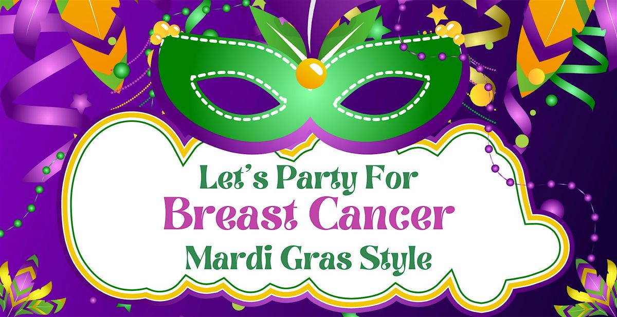 Let's Party For Breast Cancer Masquerade Mardi Gras Style!