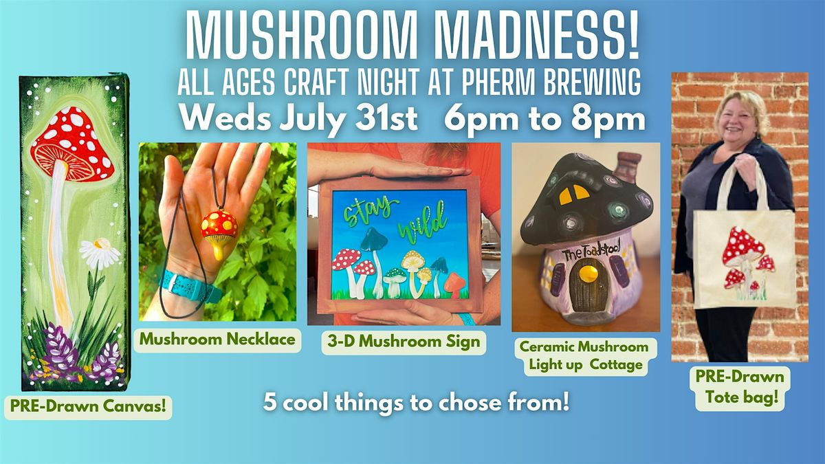 Mushroom Madness! All Ages Craft Night at Pherm Brewing