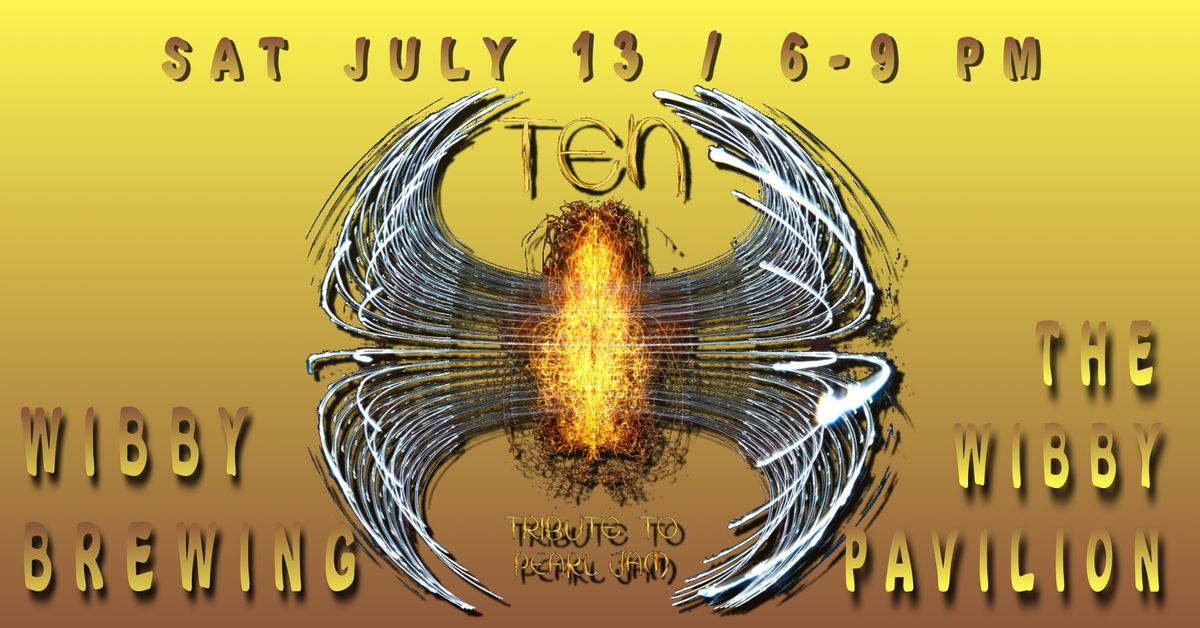 TEN: Pearl Jam Tribute | Wibby Brewing Open-air Pavilion (FREE!)