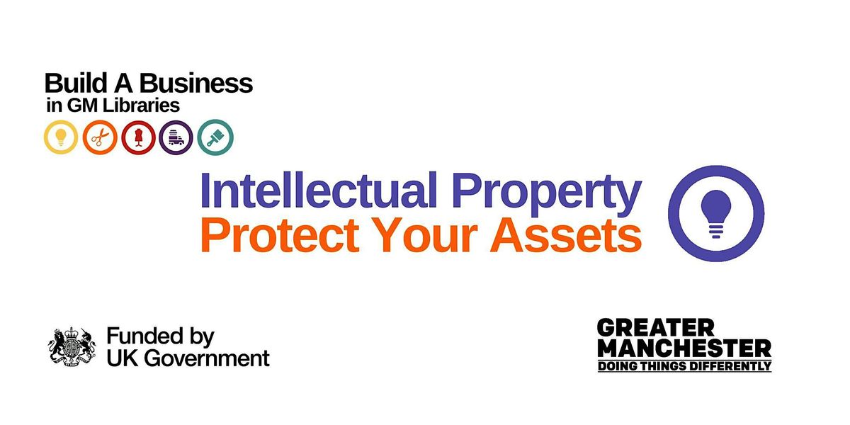 Build A Business: Intellectual Property- Protect Your Assets