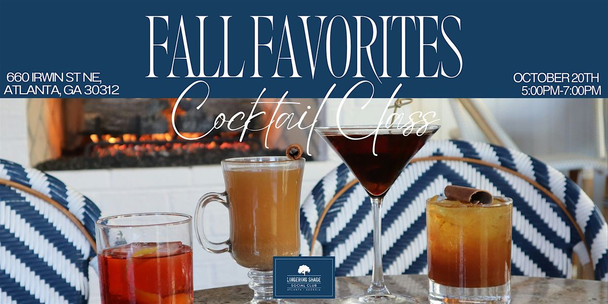 Lingering Shade Fall Favorites  Cocktail Class