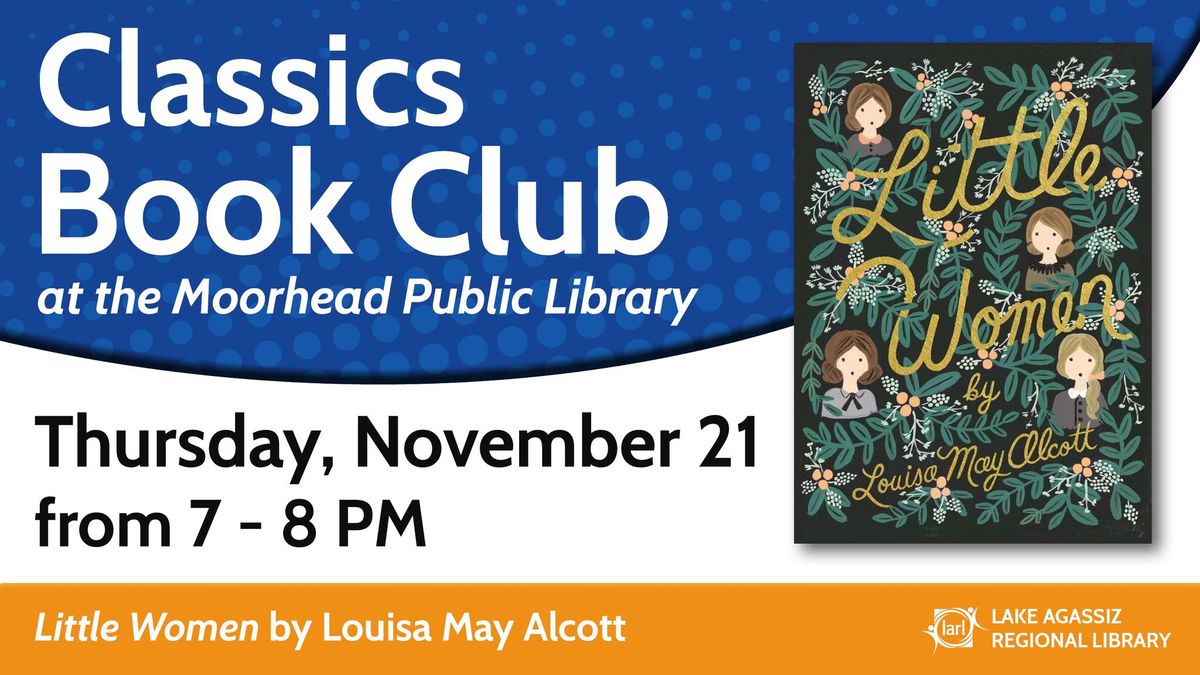 Classics Book Club Join us to discuss "Little Women" by Louisa May Alcott