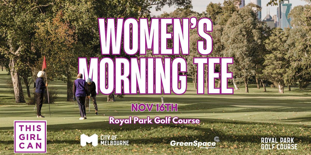 Women's Morning Tee - This Girl Can at Royal Park Golf Course