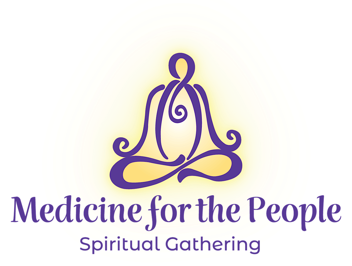 Medicine for the People Spiritual Gathering - Spring 2025