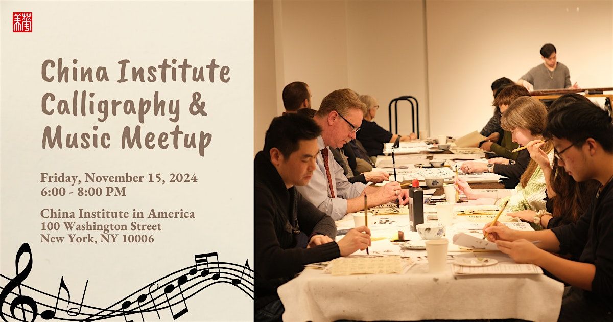 China Institute Calligraphy and Music Meetup