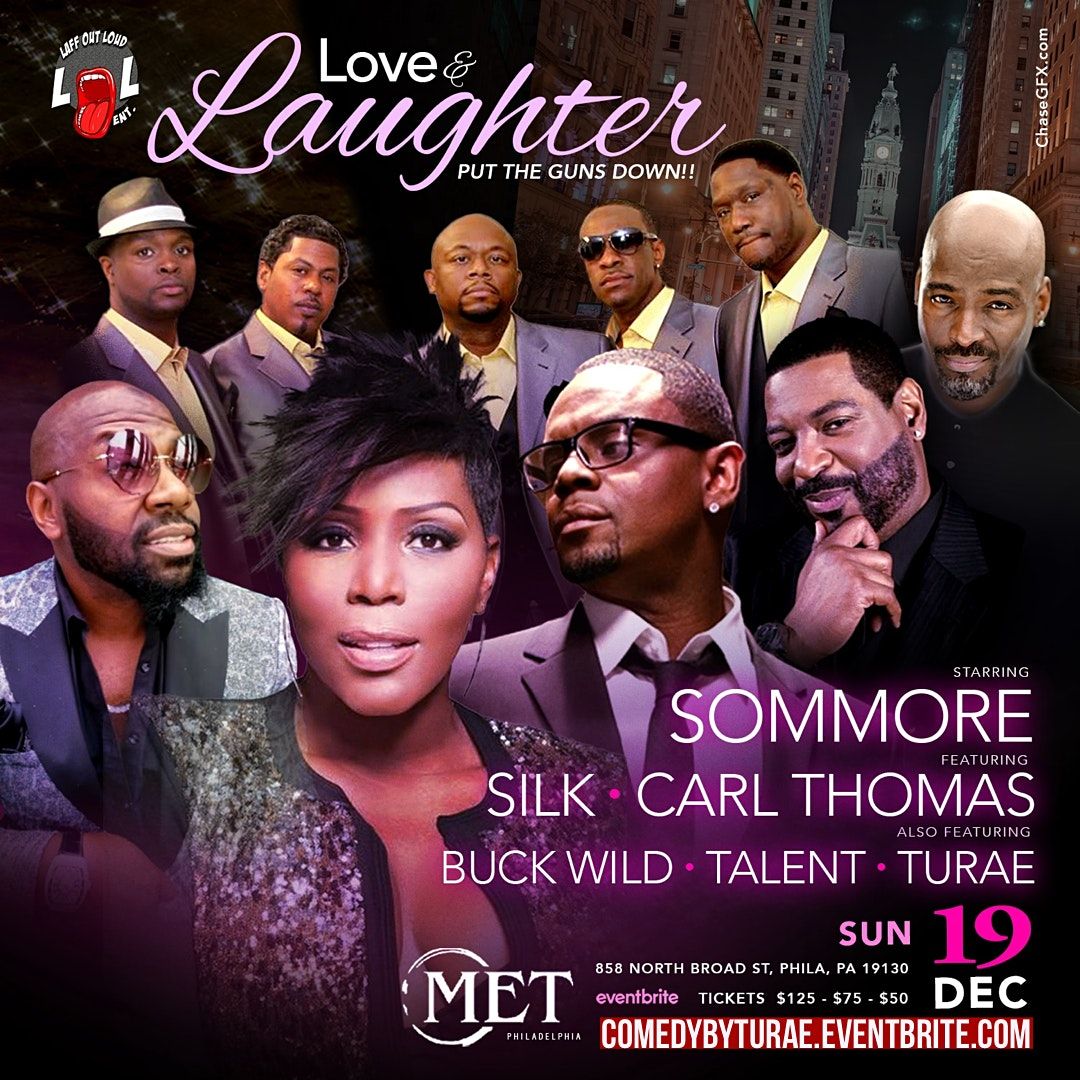 LOVE & LAUGHTER W\/ SOMMORE! CARL THOMAS!! SILK!! TALENT!! & TURAE