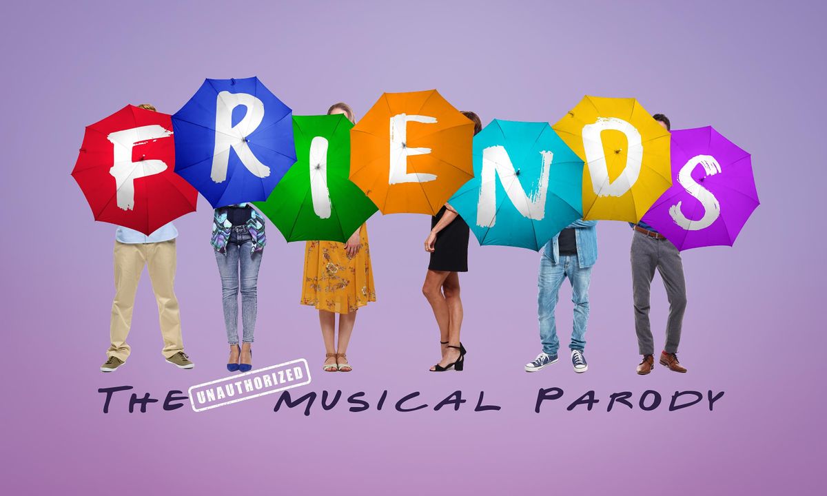 FRIENDS! The Unauthorized Musical Parody Las Vegas