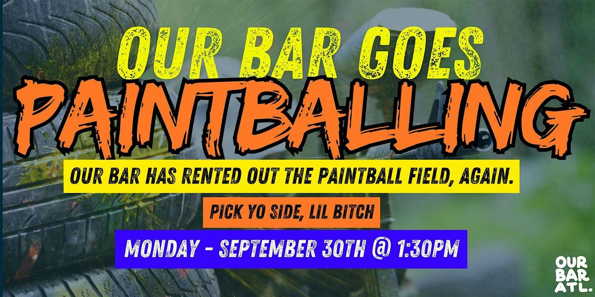 Our Bar Goes Paintballing