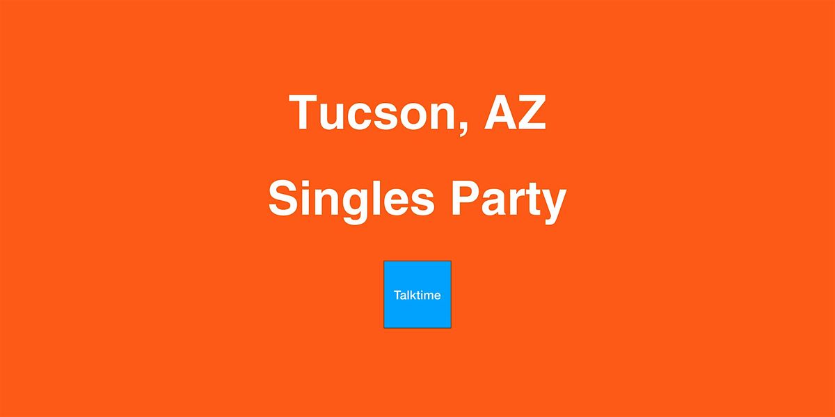 Singles Party - Tucson