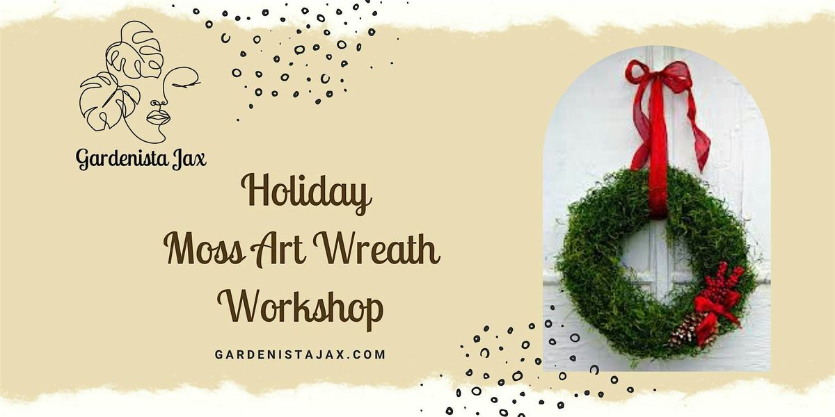 Holiday Moss Art Wreath Workshop