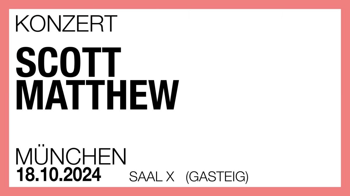 Scott Matthew | M\u00fcnchen, Saal X (Gasteig HP8)