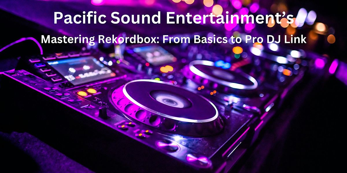 Mastering Rekordbox: From Basics to Pro DJ Link