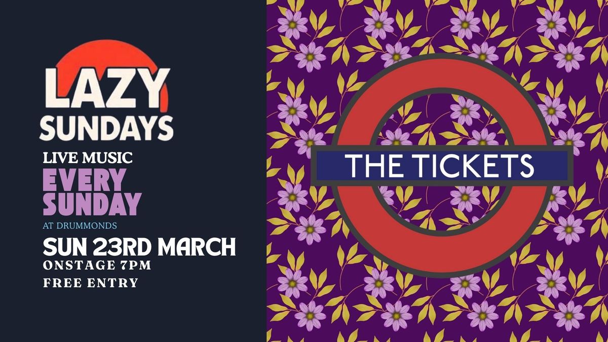 Lazy Sundays > The Tickets | Retro 60s & Early 70s | Mod| Psych | Rock, Pop & RnB | Free Entry