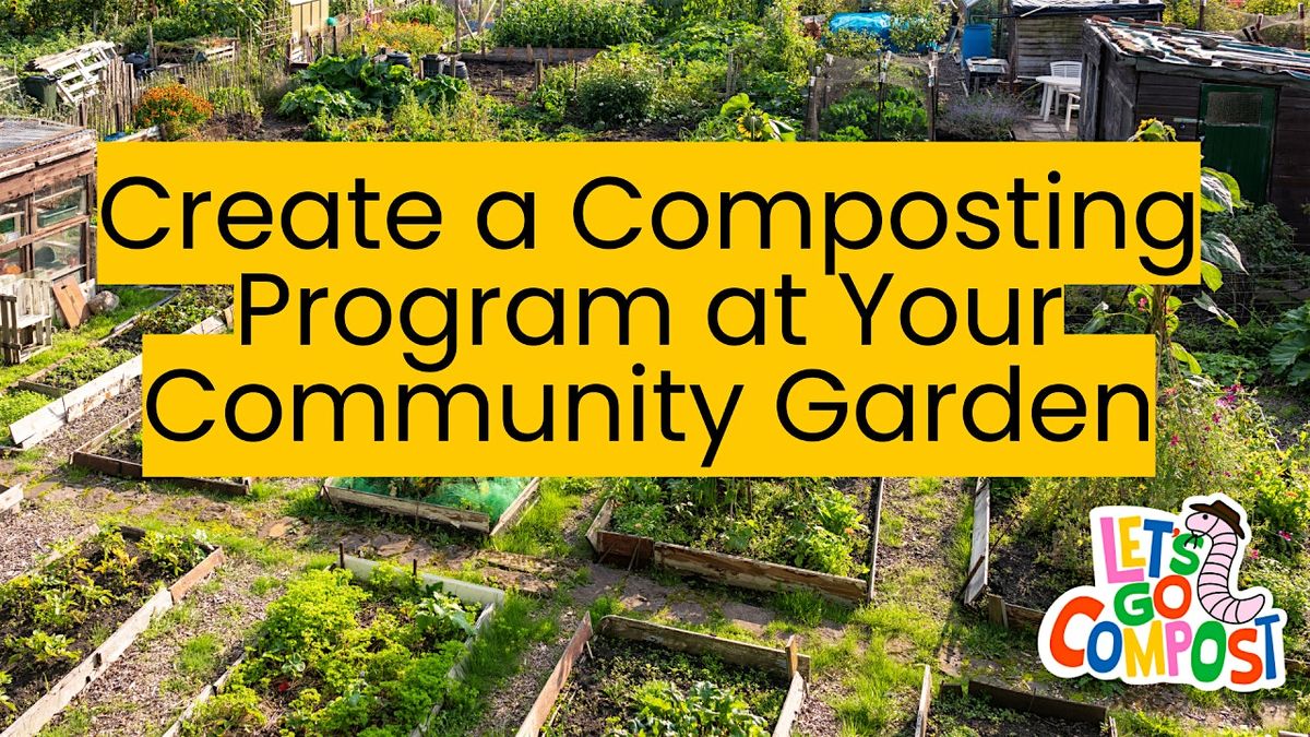 Free Webinar: Create a Food Waste Drop-off Program at Your Community Garden