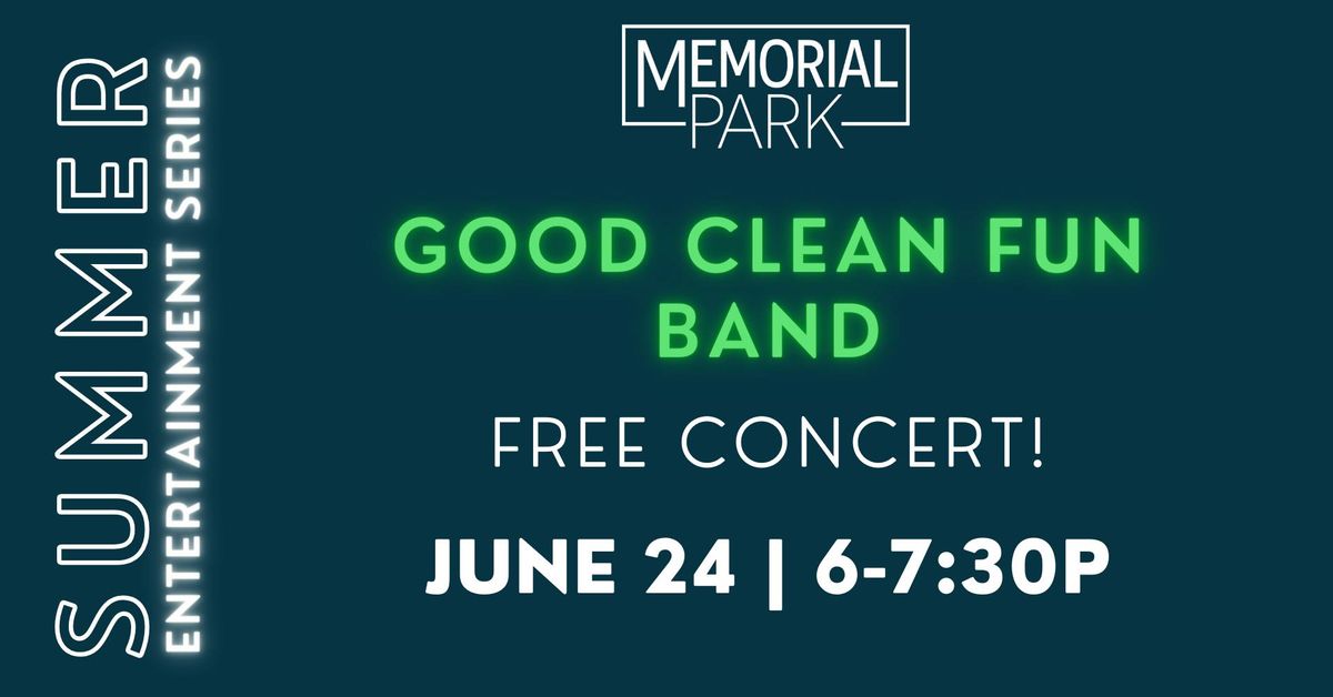 FREE Concert in the Park: Good Clean Fun Band 