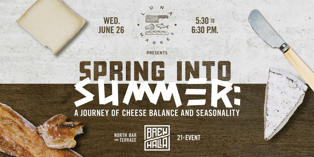 Spring into Summer: A Journey of Cheese Balance and Seasonality