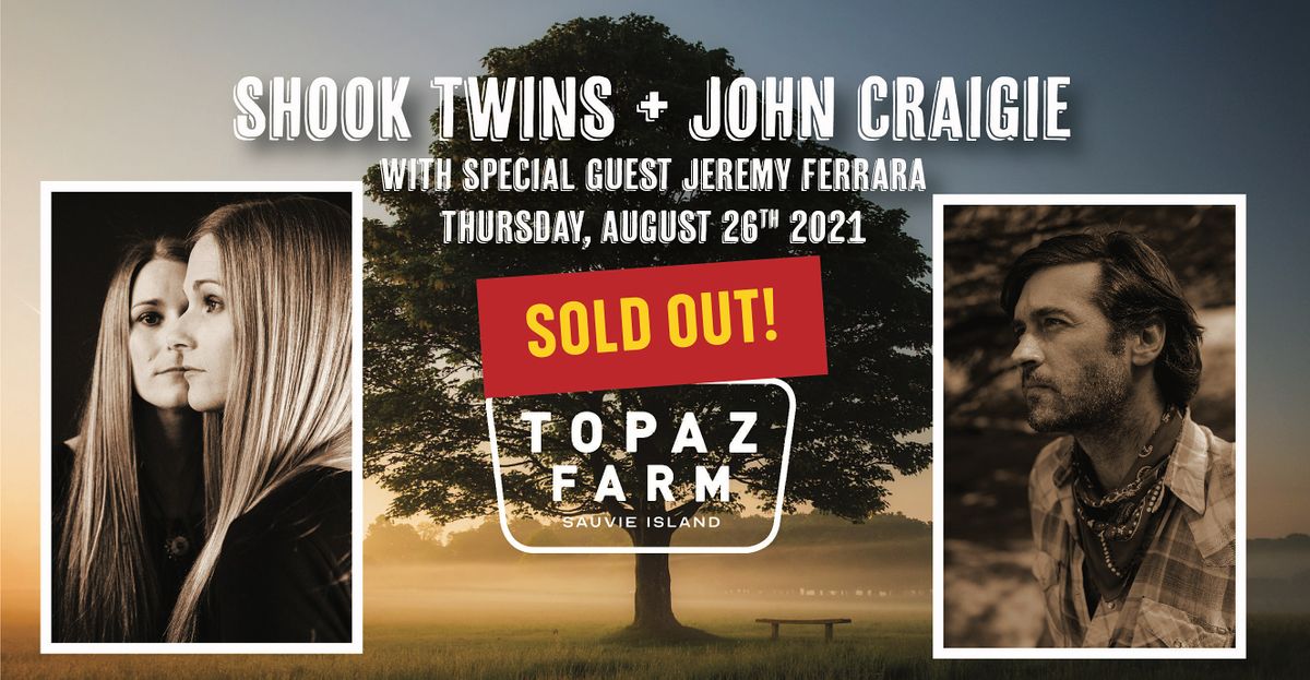 SOLD OUT: Shook Twins + John Craigie at Topaz Farm