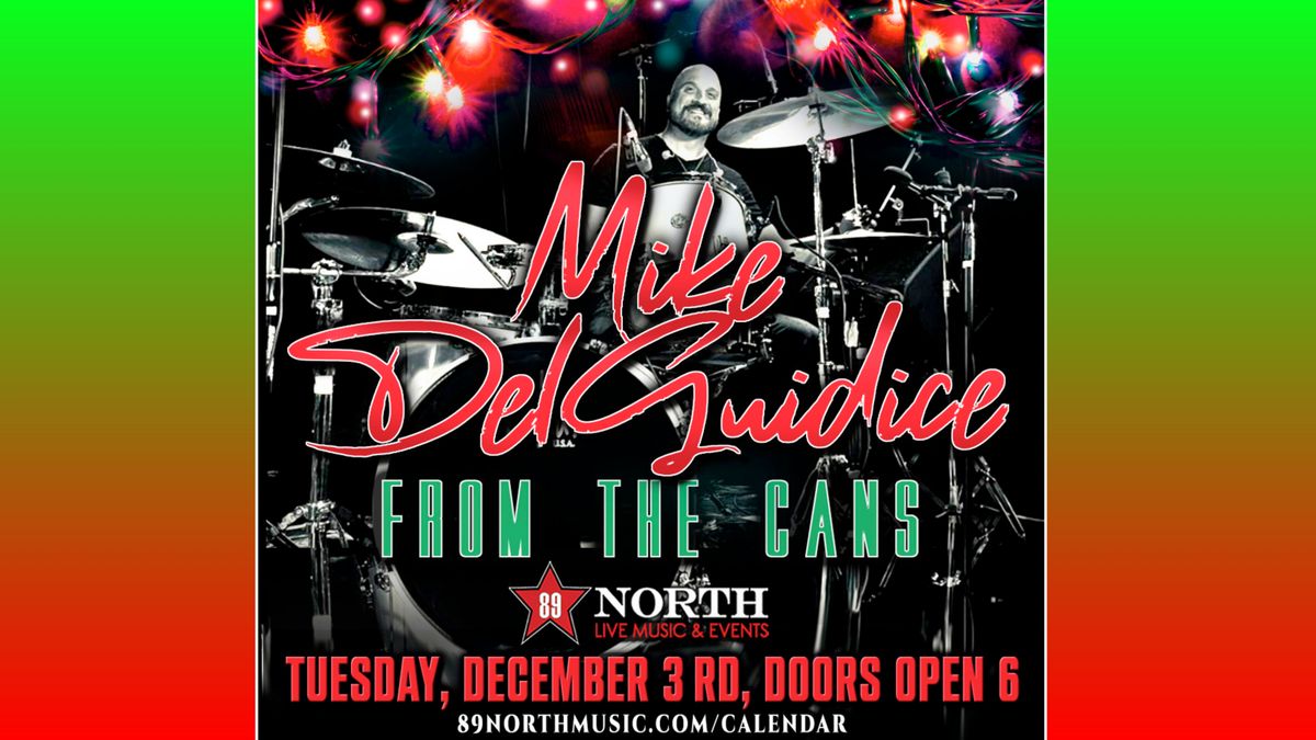 Mike DelGuidice From The Cans at 89 North