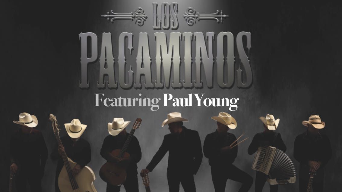 \ud83c\udf35Los Pacaminos featuring PAUL YOUNG