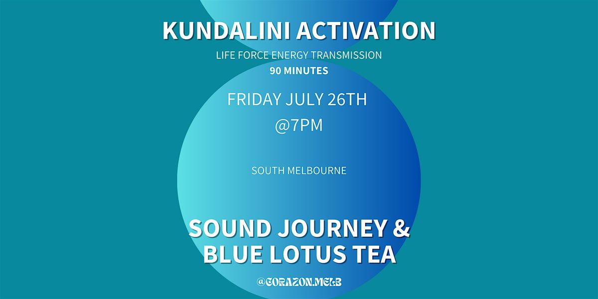 Kundalini Activation , Sound Journey and Blue Lotus Tea