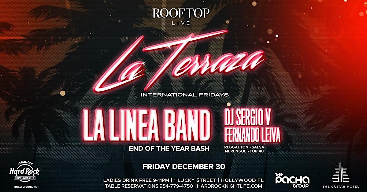 LA TERRAZA Rooftop LIve END OF THE YEAR PARTY WITH LA LINEA !Friday Dec 30