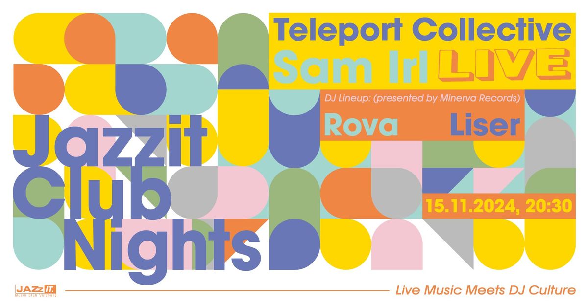 JAZZIT CLUB NIGHTS: Teleport Collective, Sam Irl, Liser, Rova