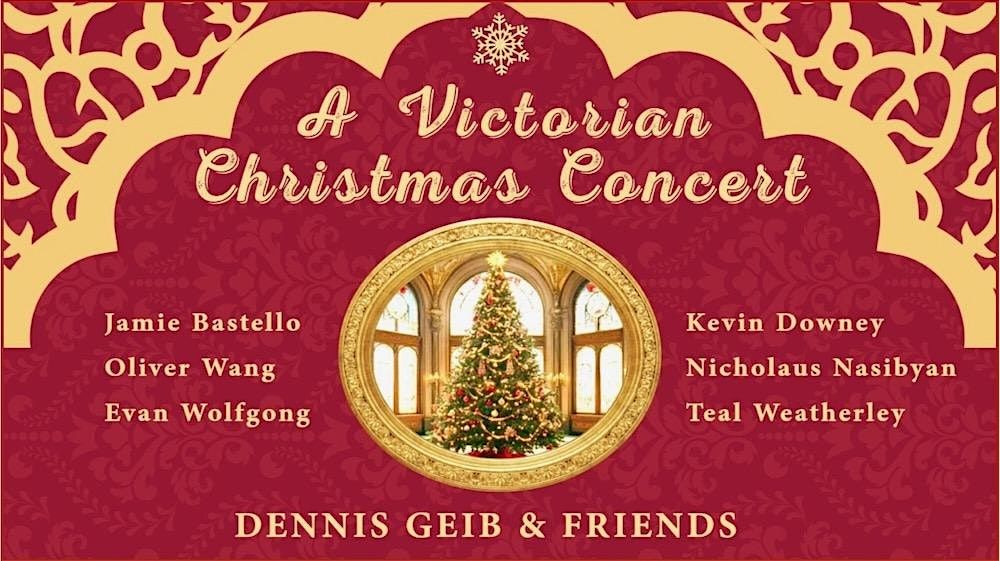 A Victorian Christmas Concert - Dennis Geib & Friends