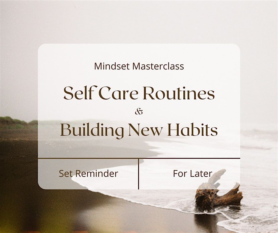 Self Care Routines & Building New Habits