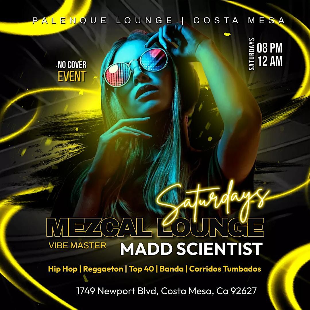 Saturday Nights @ Mezcal Lounge at Palenque in Costa Mesa