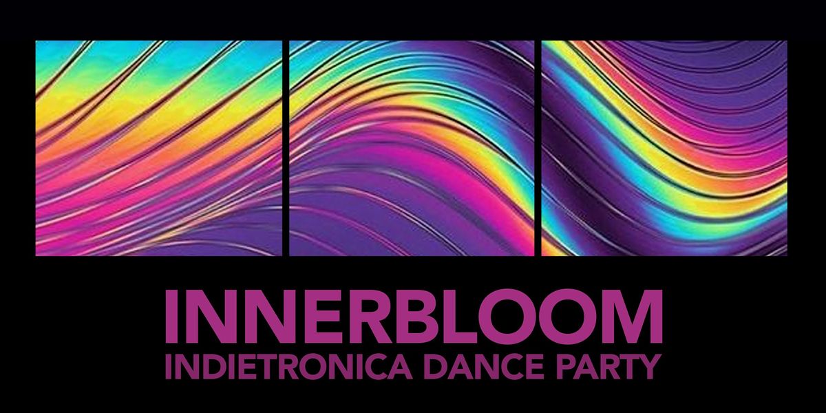 Innerbloom: Indietronica Dance Party [Los Angeles]