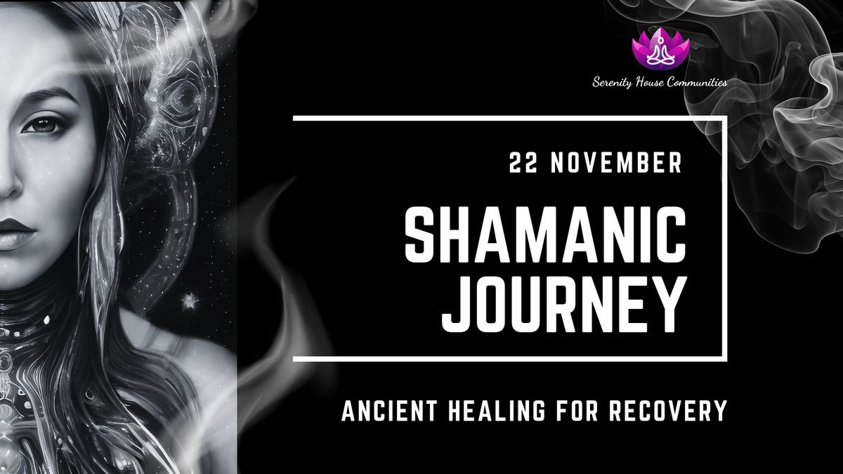 Shamanic Journey- A Recovery Healing Event