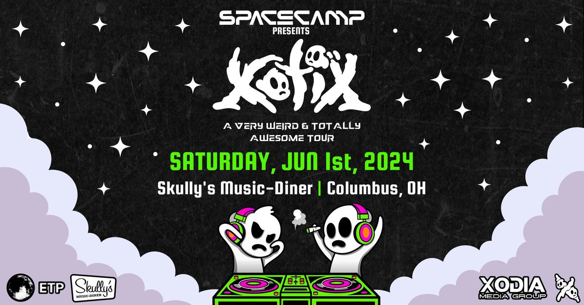 SPACE CAMP: XOTIX [6.1] "A Very Weird & Totally Awesome Tour" @ Skully's Music Diner