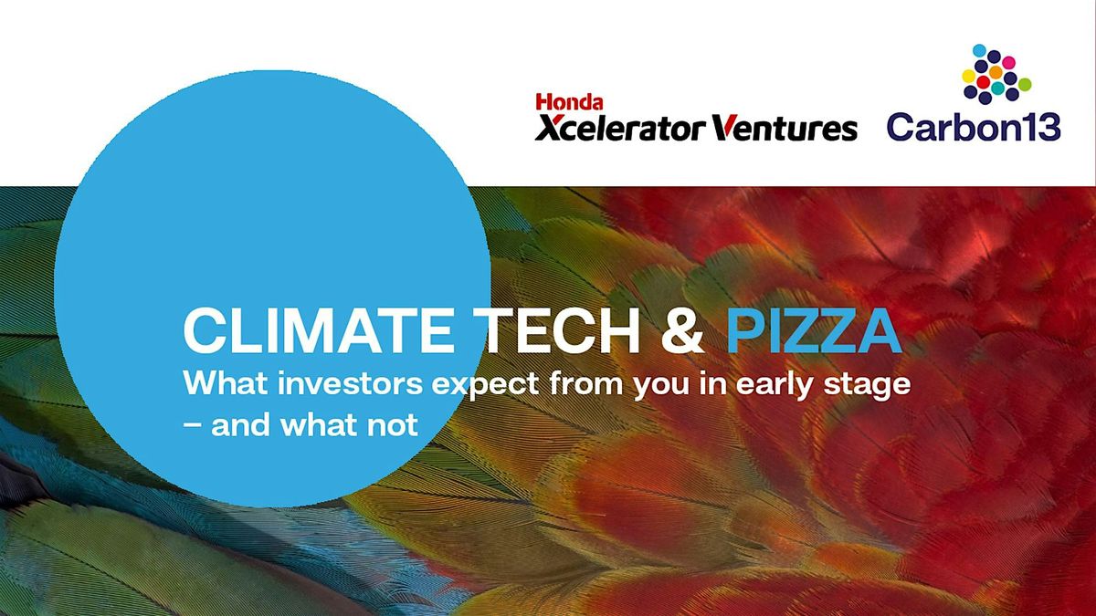 CLIMATE TECH & PIZZA: What investors expect from you in early stage