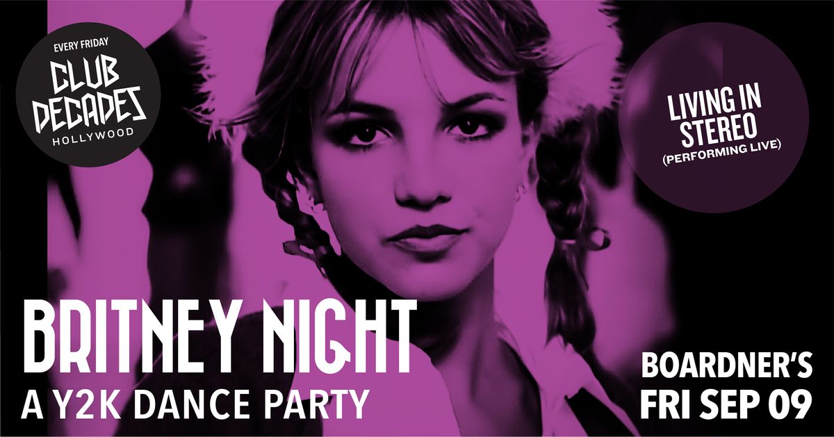 Club Decades - Britney Night - A Y2K Dance Party 9\/9 @ Boardner\u2019s