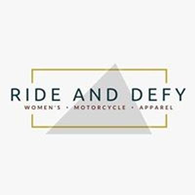 Ride and Defy