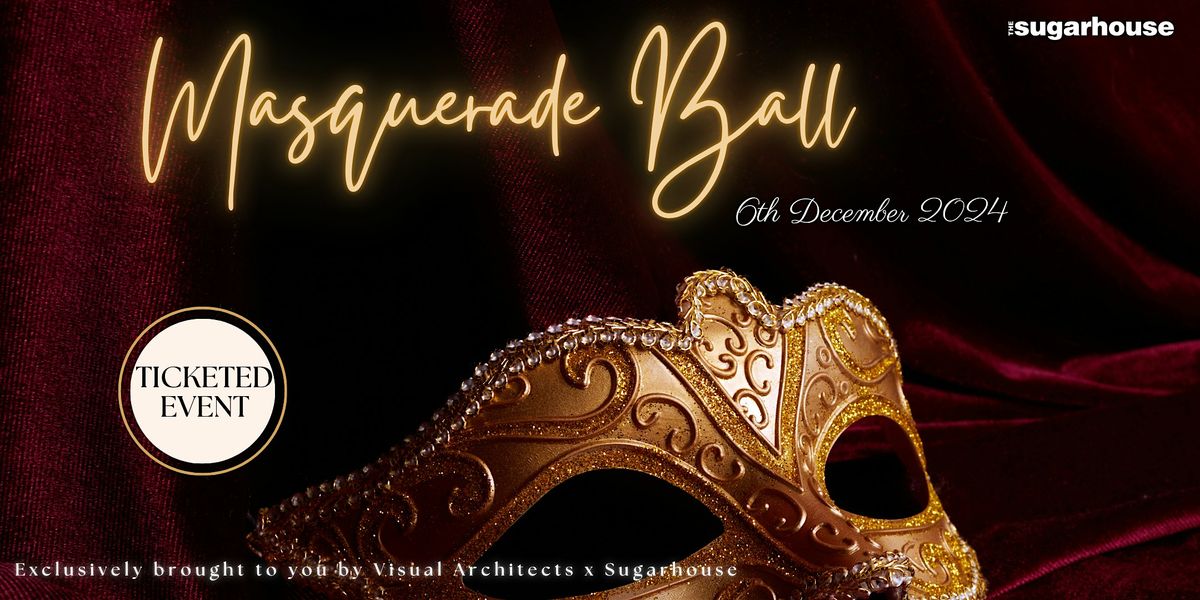 Sugarhouse x Visual Architects - Masquerade Ball