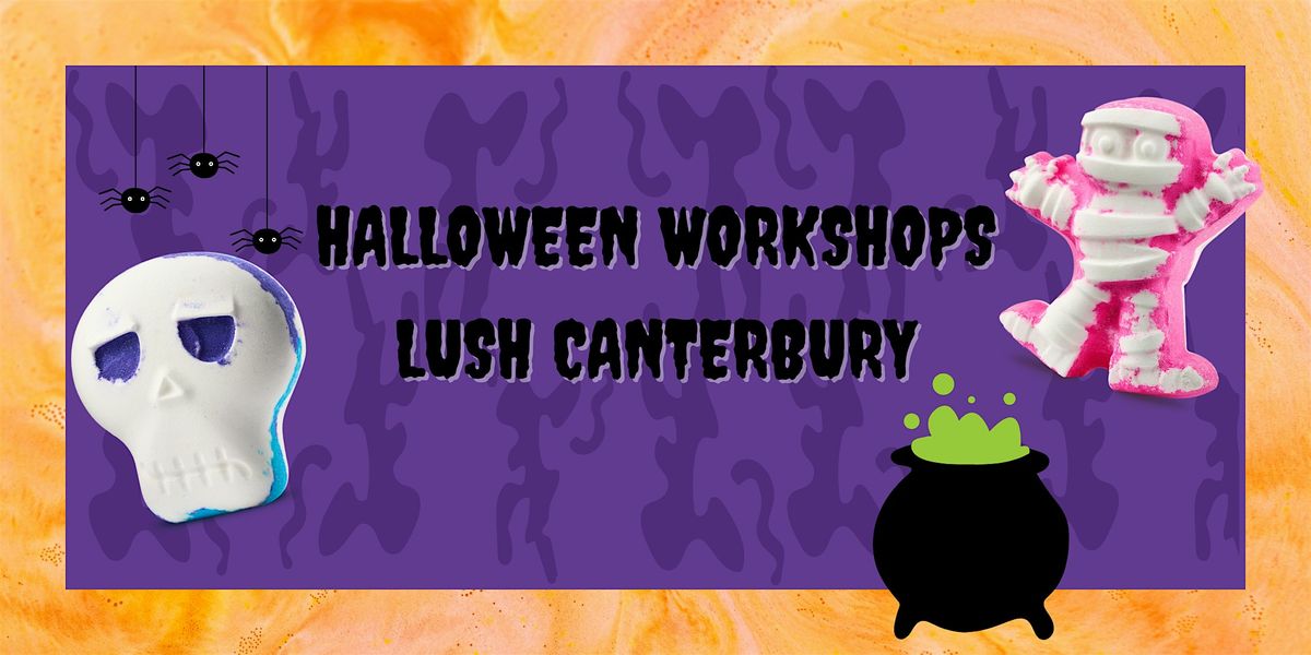 LUSH Canterbury Halloween Workshops