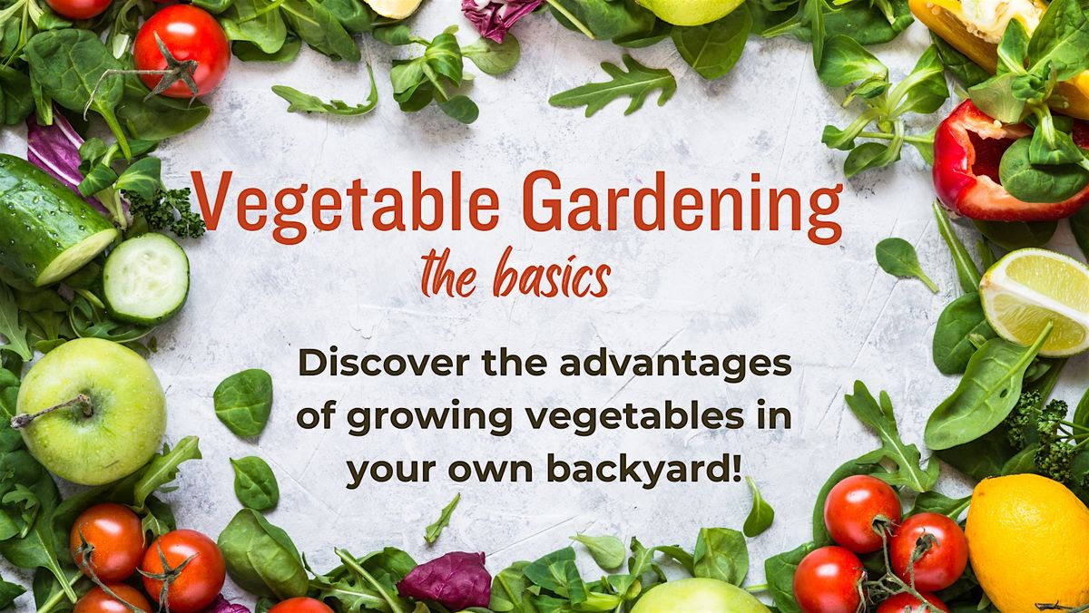 Vegetable Gardening - Monday  - 6:00 pm