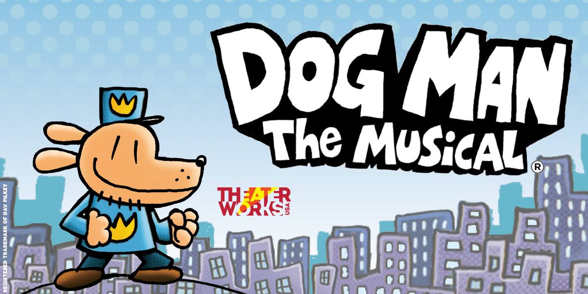 Dog Man - The Musical at Mahalia Jackson Theater of the Performing Arts