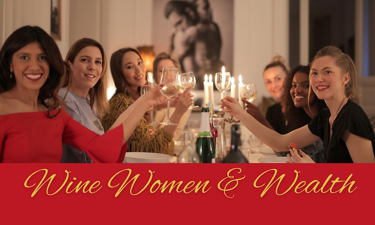 Wine Women & Wealth In Person Events in Redondo Beach!