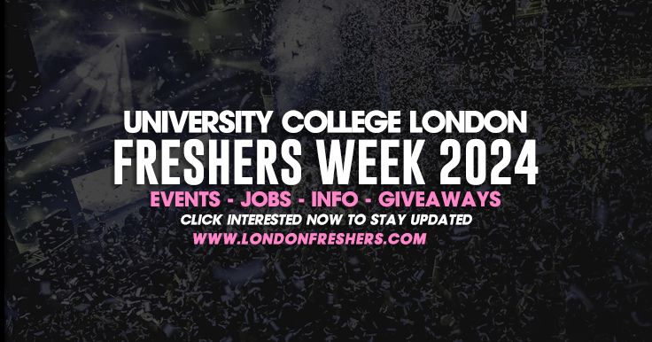 University College London Freshers Week 2024 - Guide Out Now!