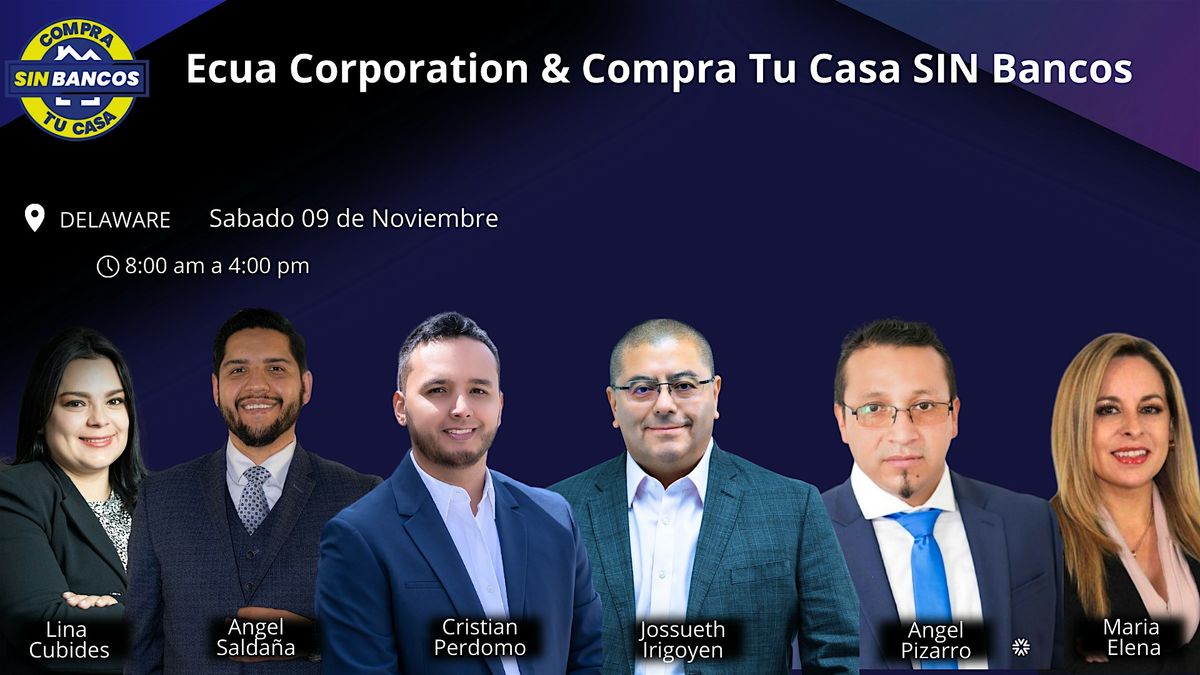 Gran Evento en Delaware de Ecua Corporation & Compra Tu Casa SIN Bancos