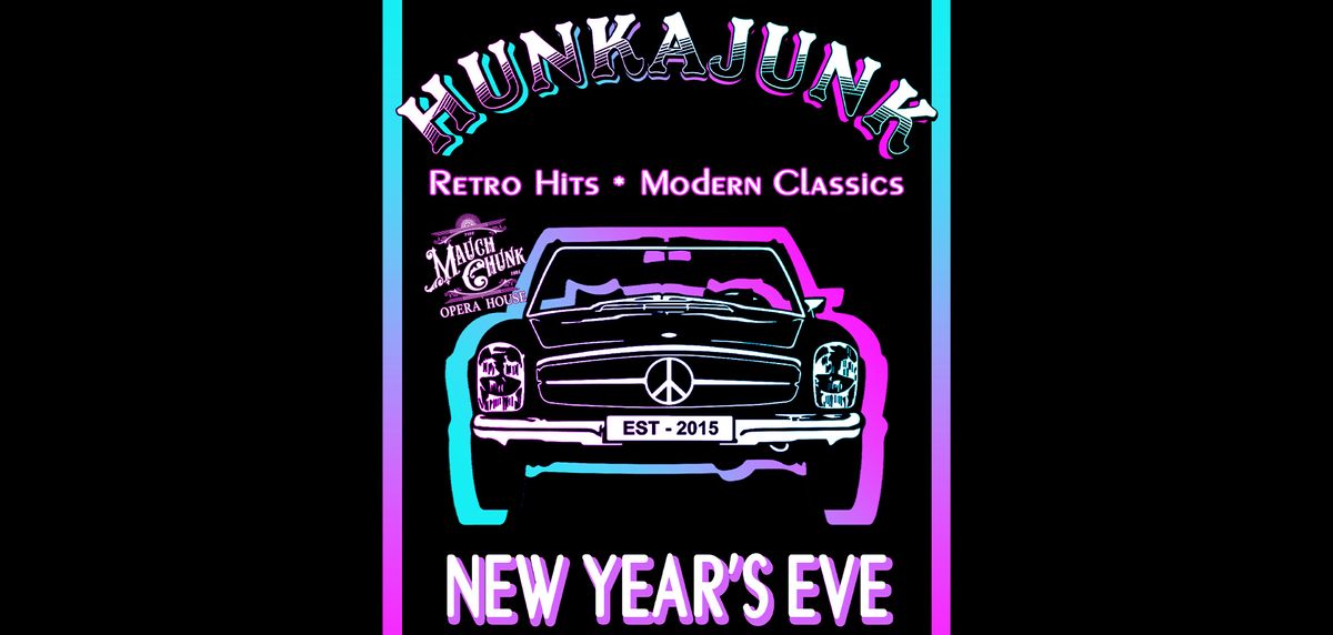 NYE with Hunkajunk at the Mauch Chunk Opera House