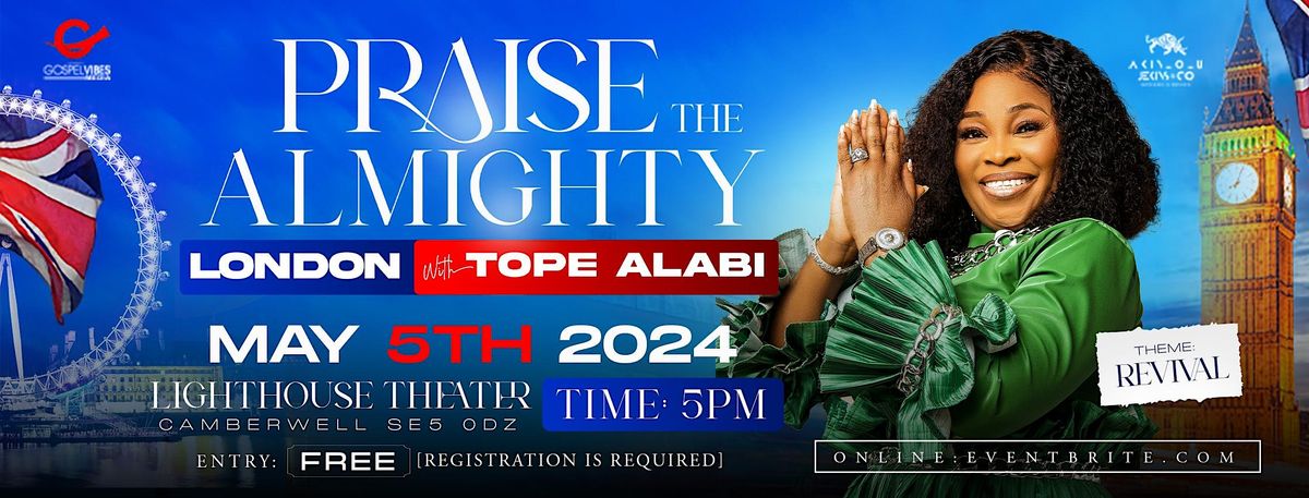 PRAISE THE ALMIGHTY LONDON w\/ TOPE ALABI