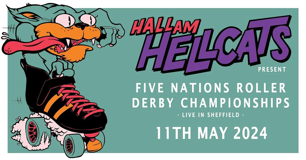Hallam Hellcats Present - Five Nations Roller Derby Championships 11.05.24