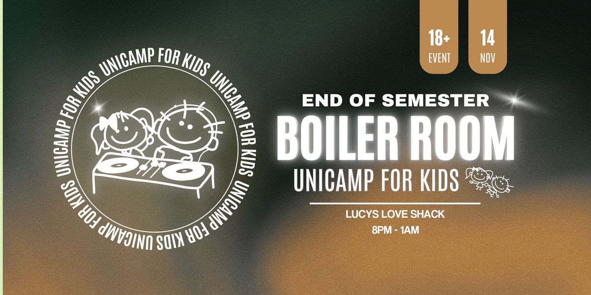 UCFK: END OF SEMESTER BOILER ROOM