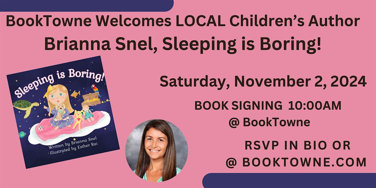 BookTowne Welcomes Children Author Brianna Snel, Sleeping is Boring!